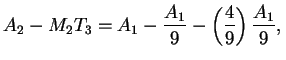 $\displaystyle A_2-M_2T_3= A_1 - {A_1 \over 9} - \left({4\over 9}\right){A_1 \over 9}, \mbox{{}}$