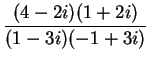 $\displaystyle { {{(4-2i)(1+2i)}\over {(1-3i)(-1+3i)}}}$