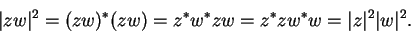 \begin{displaymath}\vert zw\vert^2=(zw)^*(zw)=z^*w^*zw=z^*zw^*w=\vert z\vert^2 \vert w\vert^2.\end{displaymath}