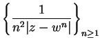 $\displaystyle {\left\{ {1\over
{n^2\vert z-w^n\vert}}\right\}_{n\geq 1}}$