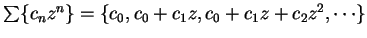 $\sum\{c_nz^n\}=\{c_0,c_0+c_1z,c_0+c_1z+c_2z^2,\cdots\}$