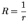 $\displaystyle {R={1\over r}}$