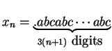 $\displaystyle { x_n=\underbrace{.abcabc\cdots abc}_{3(n+1)\mbox{ digits }}}$