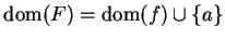 $\mbox{{\rm dom}}(F)=\mbox{{\rm dom}}(f)\cup\{a\}$